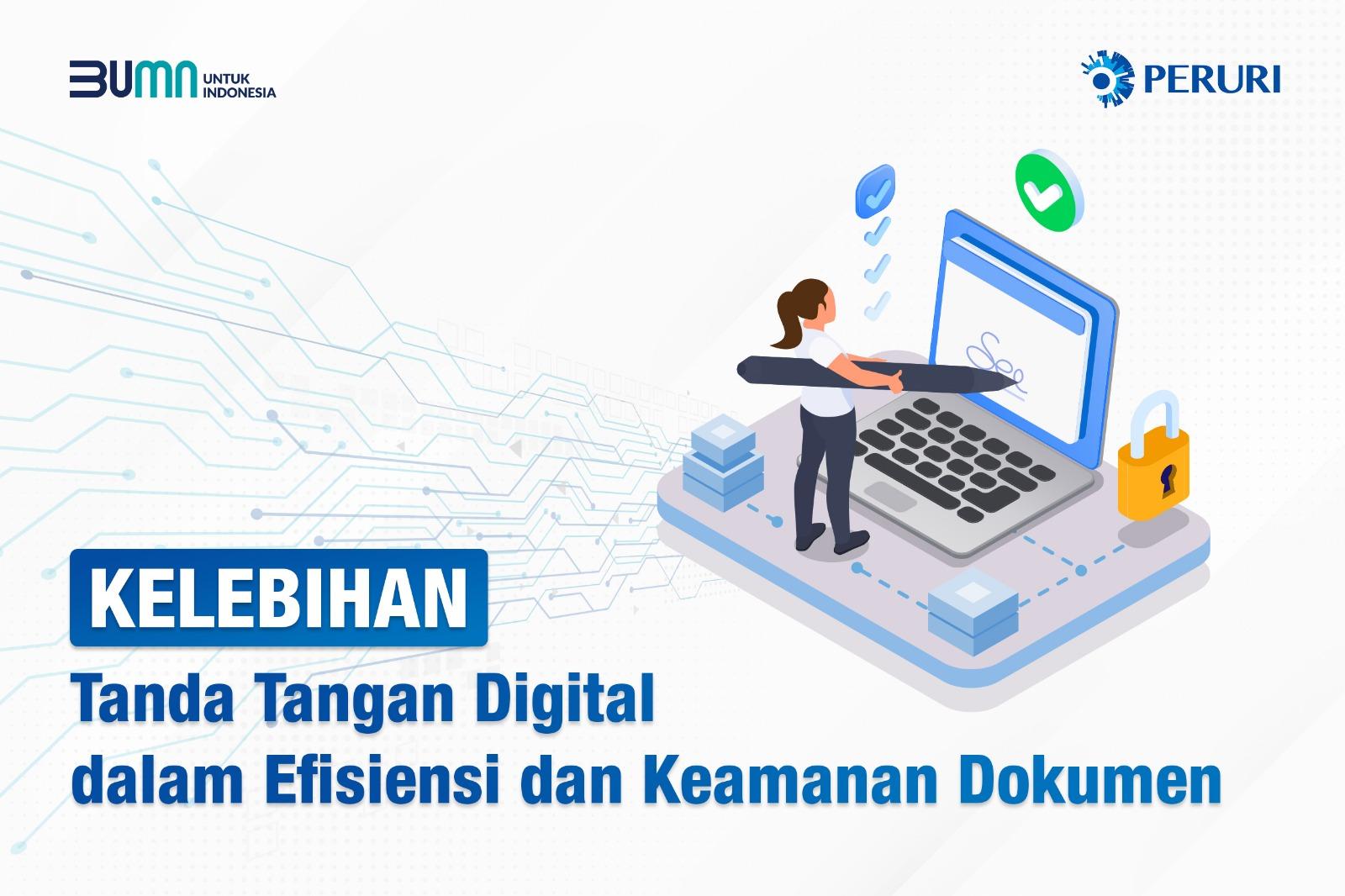 Kelebihan Tanda Tangan Digital dalam Efisiensi dan Keamanan Dokumen