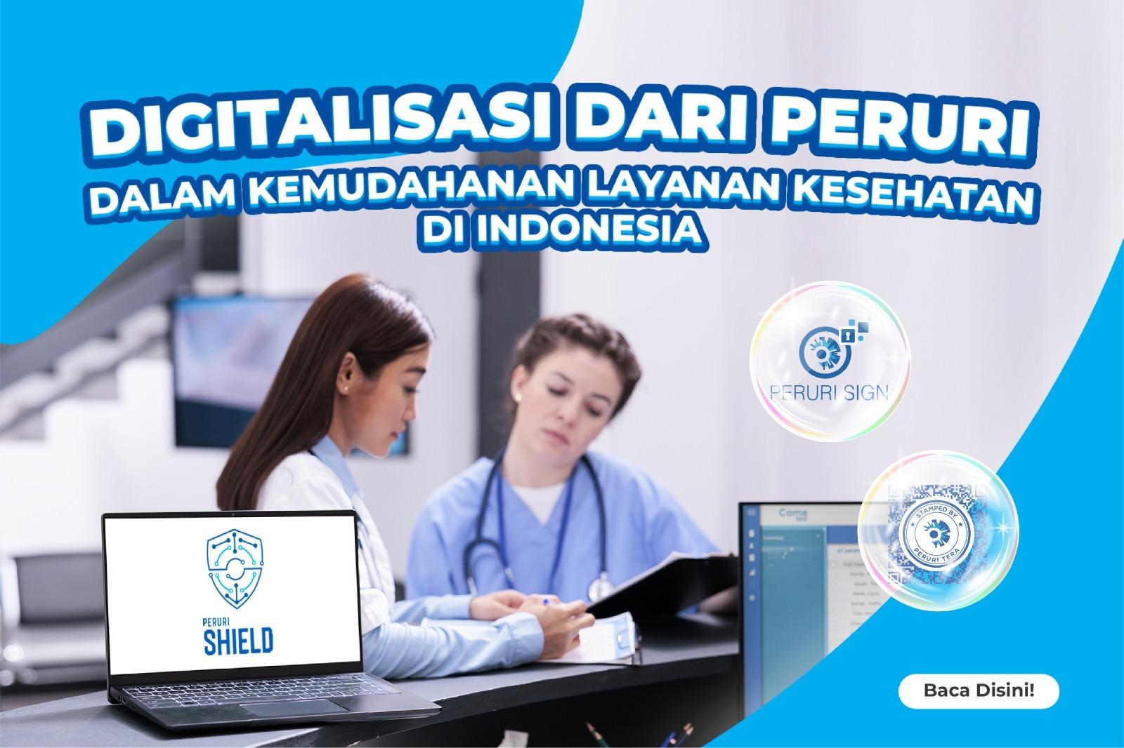 Digitalisasi dari Peruri untuk Kemudahanan Layanan Kesehatan Masyarakat di Indonesia