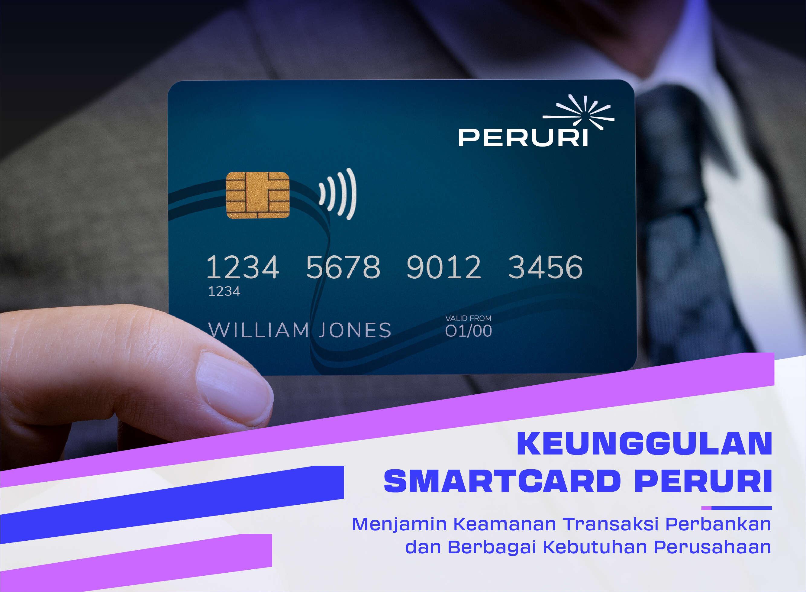 Keunggulan Smart Card PERURI dalam Menjamin Keamanan Transaksi Perbankan dan Berbagai Kebutuhan Perusahaan