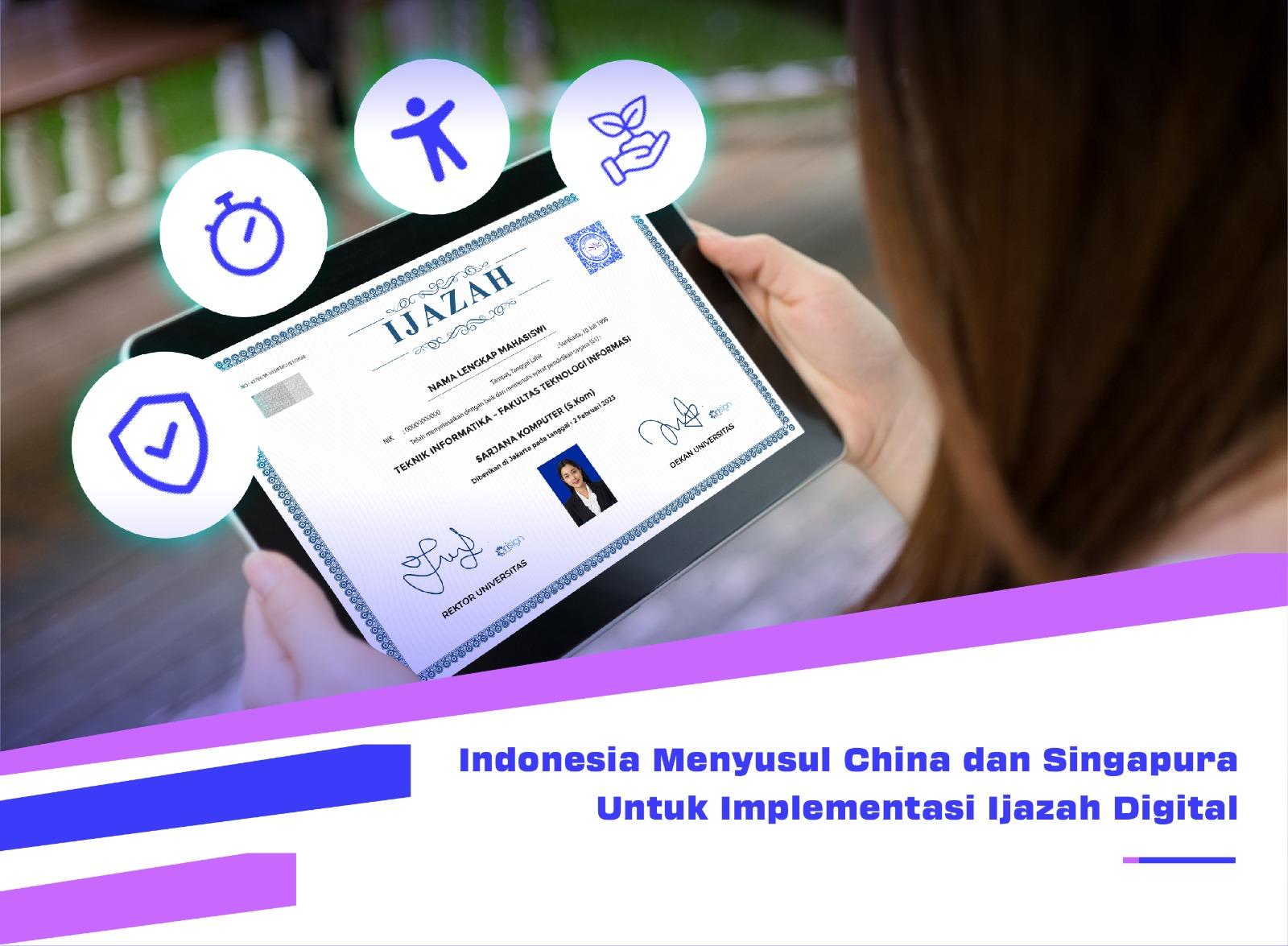 Indonesia Menyusul China dan Singapura Untuk Implementasi Ijazah Digital